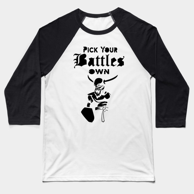 you have to pick your battles me Baseball T-Shirt by findquick22
